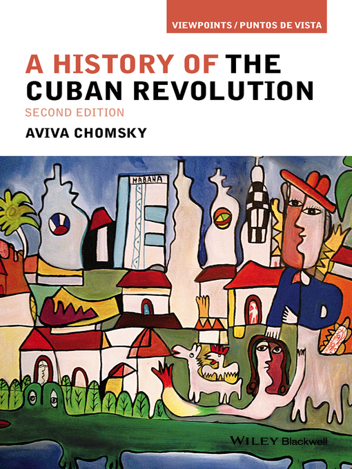 Title details for A History of the Cuban Revolution by Aviva Chomsky - Available